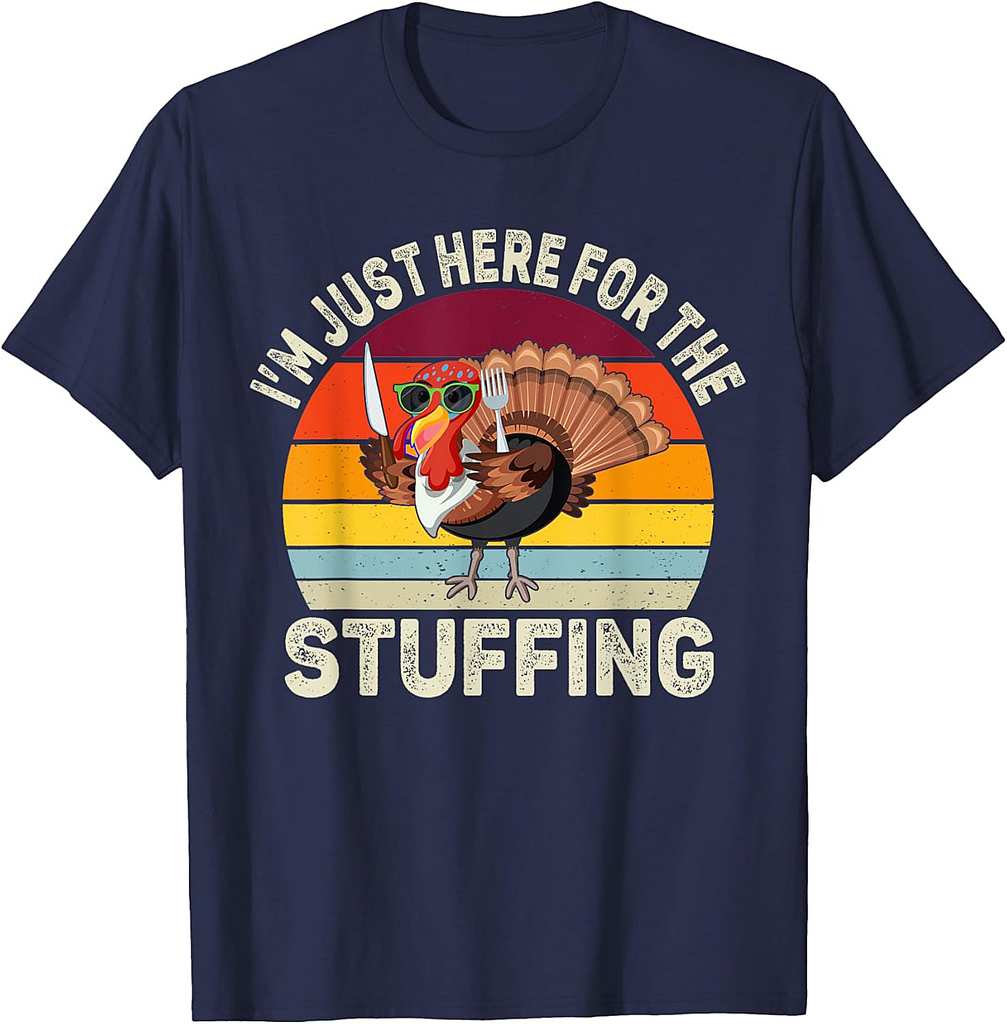 I'm Just Here For The Stuffing Thanksgiving Turkey Stuffing T-Shirt