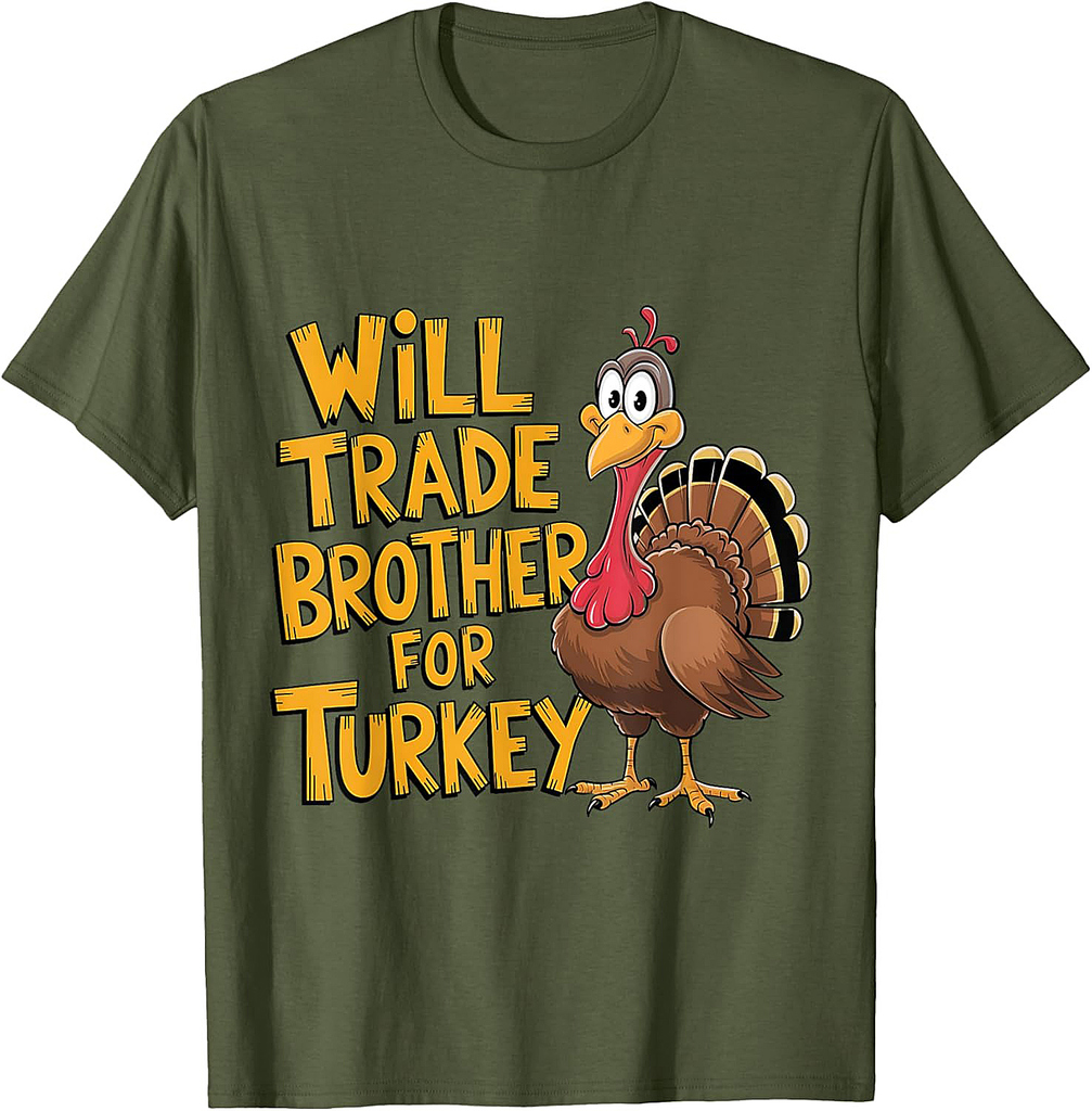 Thanksgiving Will Trade Brother for Turkey T-Shirt