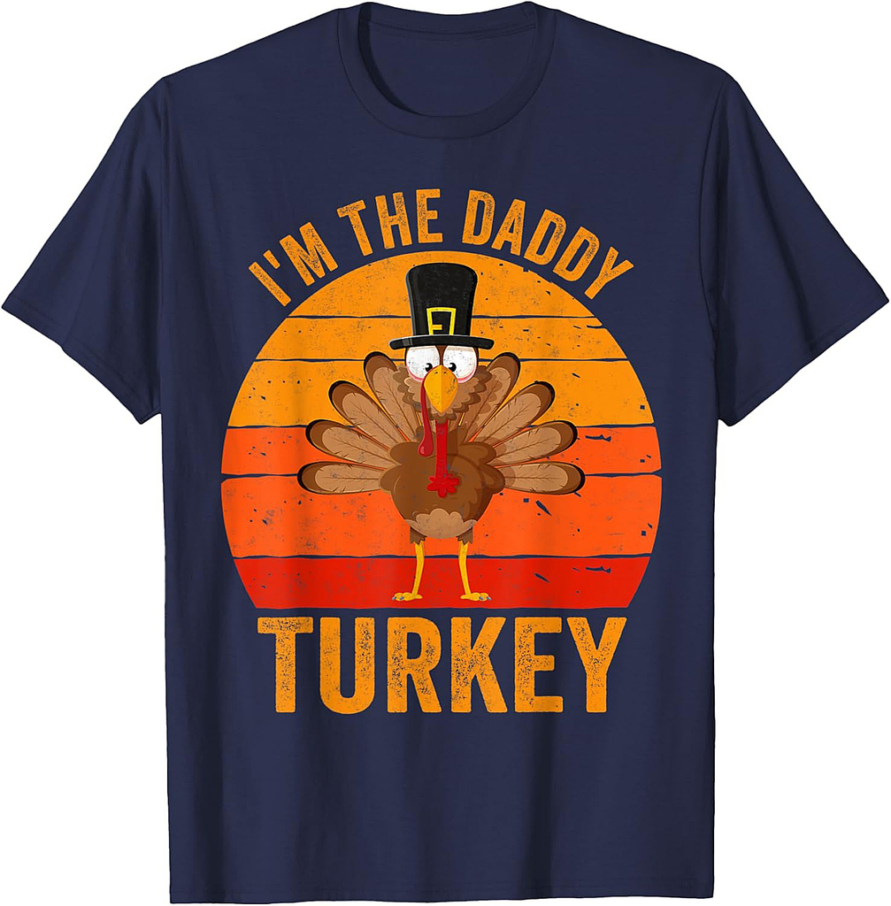 Mens Turkey Day Shirt I'm The Daddy Turkey Thanksgiving Day T-Shirt
