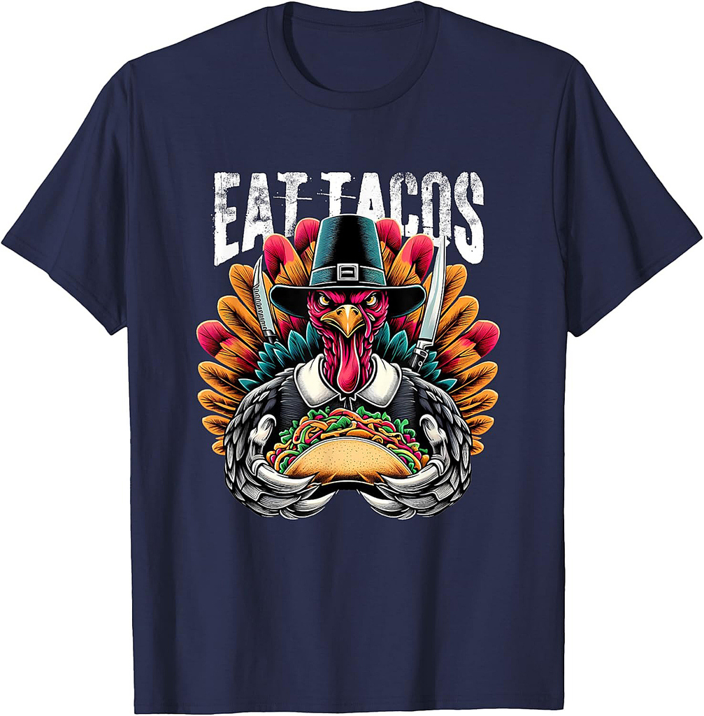 Eat Tacos Thanksgiving For A Festive Mexican Thanksgiving T-Shirt