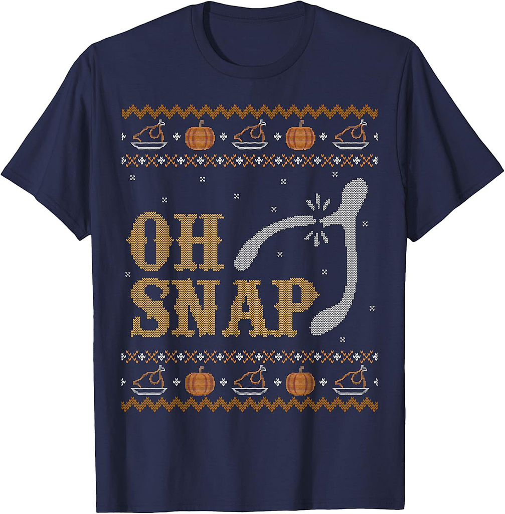 Funny Ugly Thanksgiving Sweater Shirt Oh Snap Wish Tshirt T-Shirt