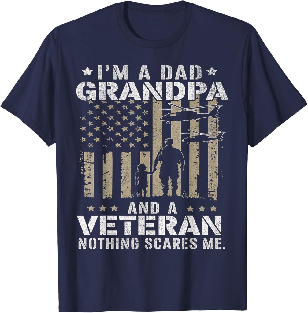 I'm A Dad Grandpa And Veteran Shirt Fathers Day Veteran T-Shirt