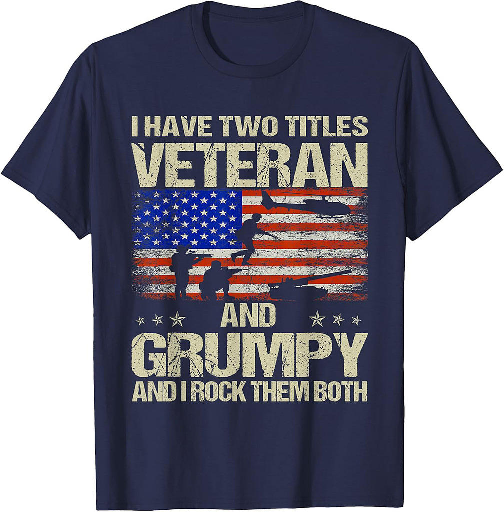 I Have Two Titles Veteran And Grumpy Funny Dad Papa Grandpa T-Shirt