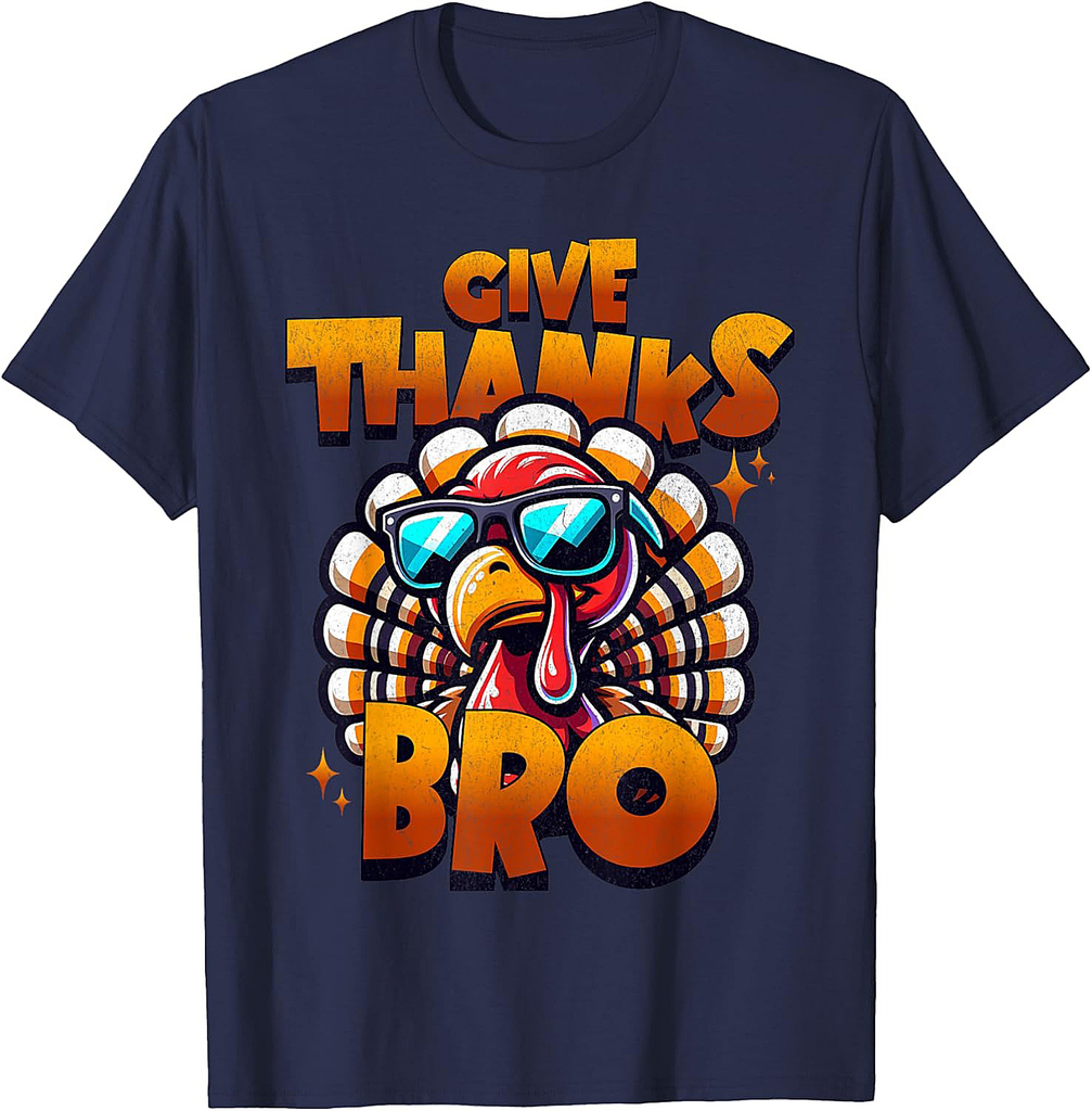 Funny Thanksgiving Turkey Thankful Give Thanks Bro T-Shirt