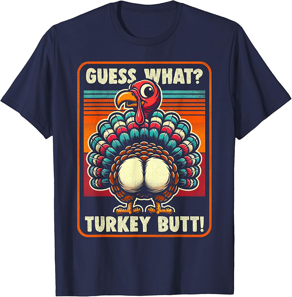 Thanksgiving Shirt For Men Women Guess What Turkey Butt T-Shirt