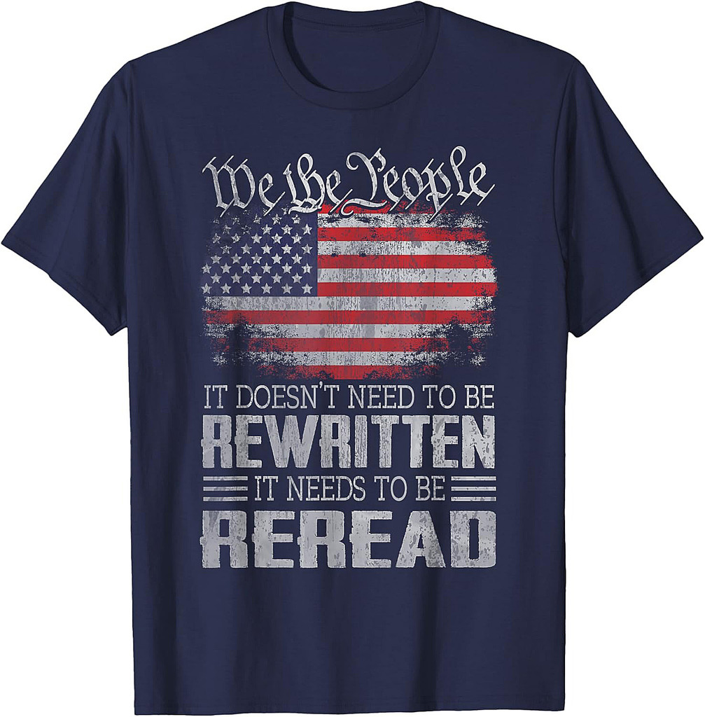 US Flag Constitution of the USA Needs To Be Reread T-Shirt