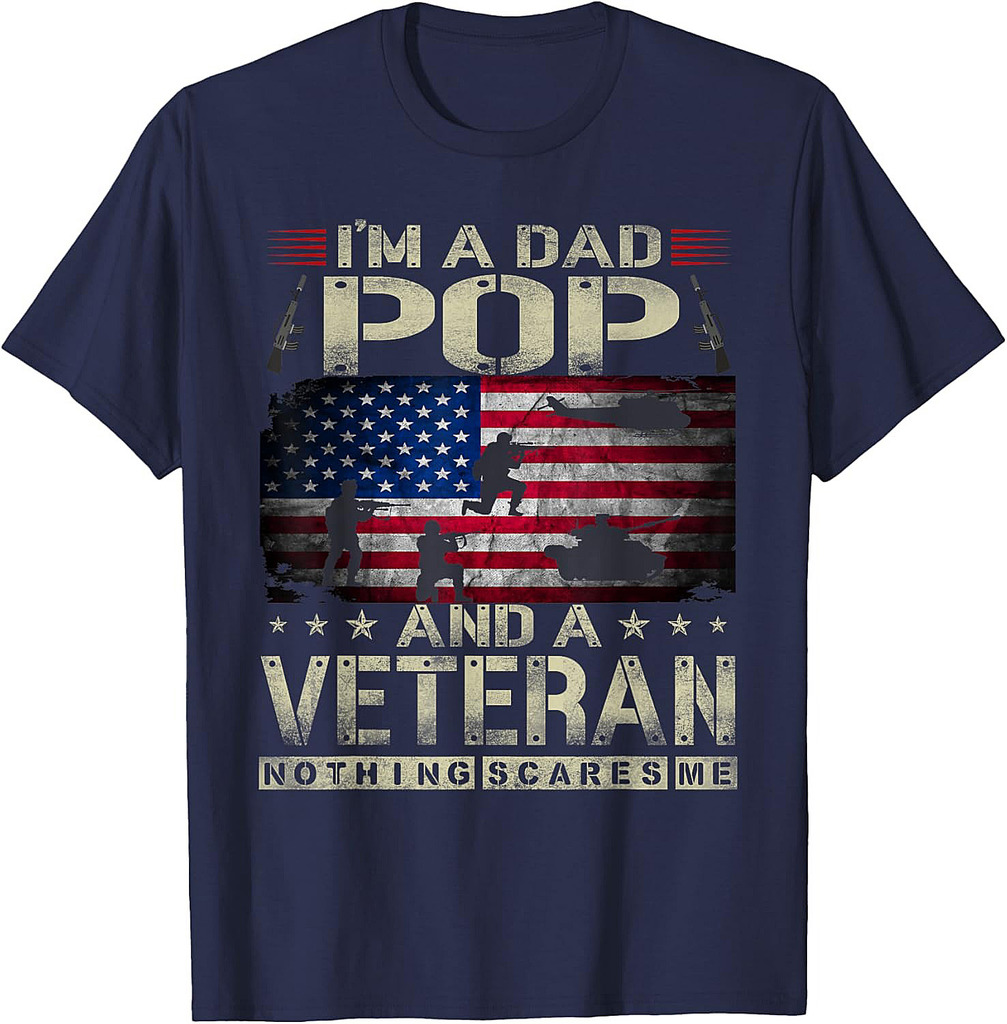 I'm A Dad Pop And Veteran Funny Retro Nothing Scares Me T-Shirt