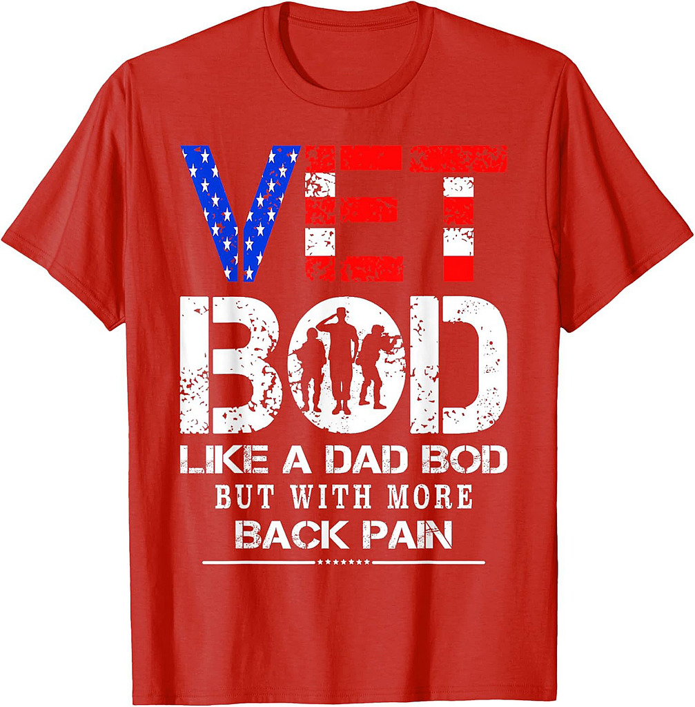 Vet Bod Like Dad Bod But With More Back Pain Veterans Day T-Shirt