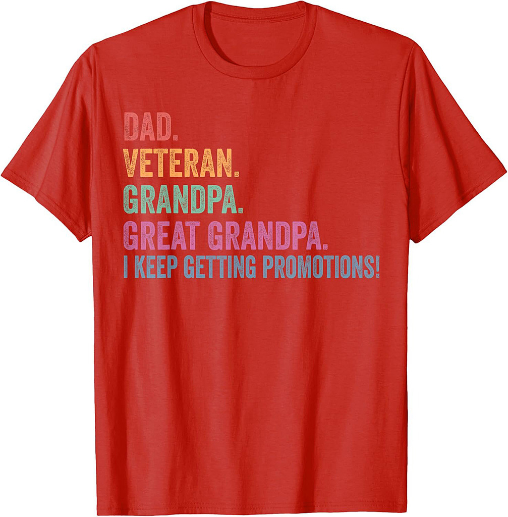 Dad Veteran funny Grandpa Great Grandpa Father's Day T-Shirt