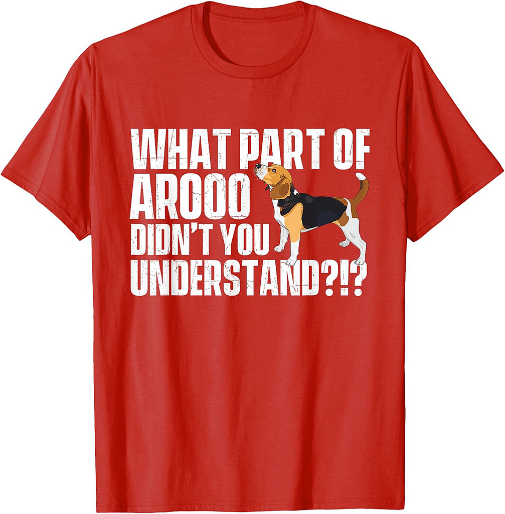 What Part Of Arooo Didn't You Understand Beagle Lover T-Shirt