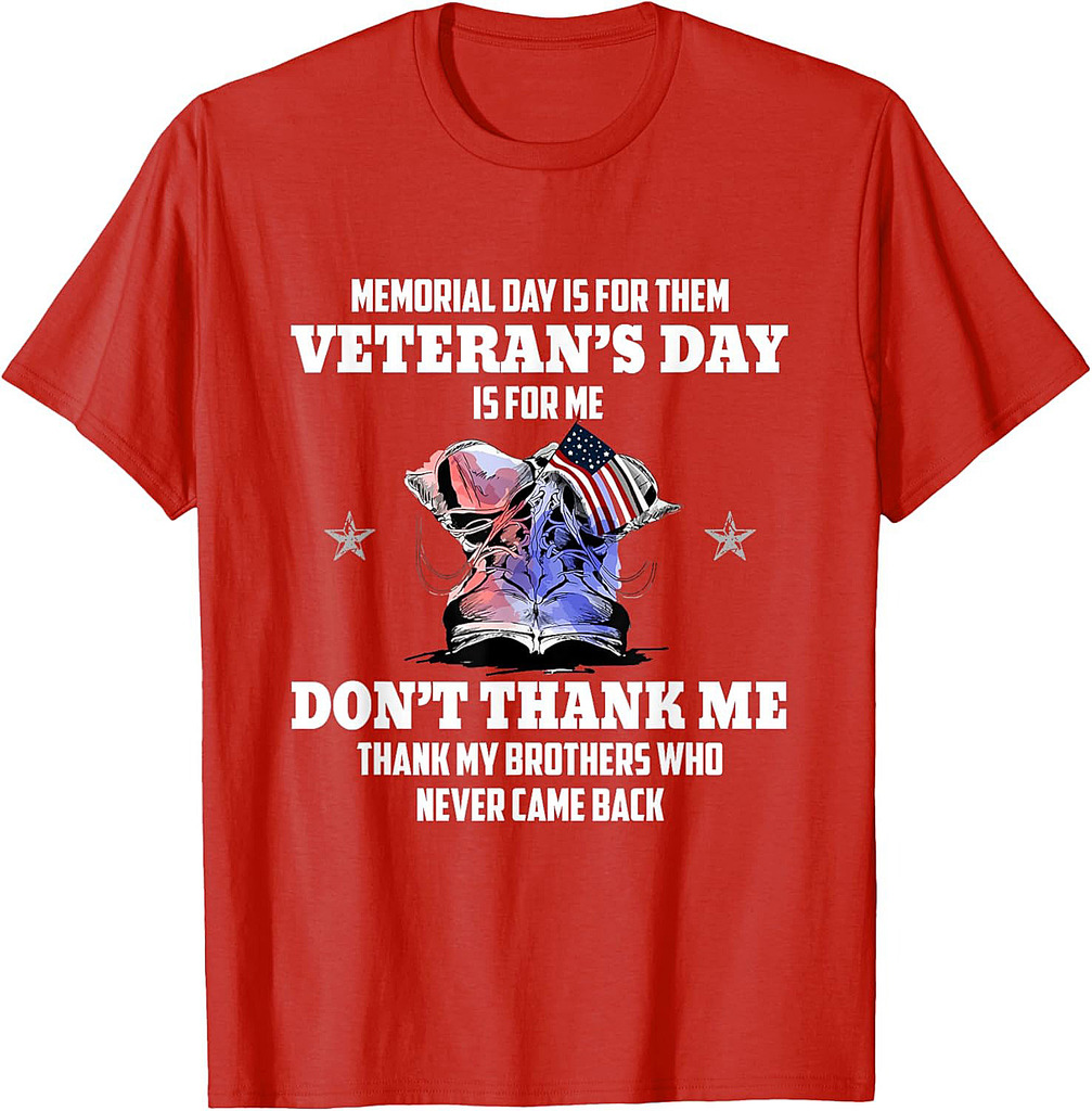Memorial Day Is For Them Veteran's Day Is For Me T-Shirt