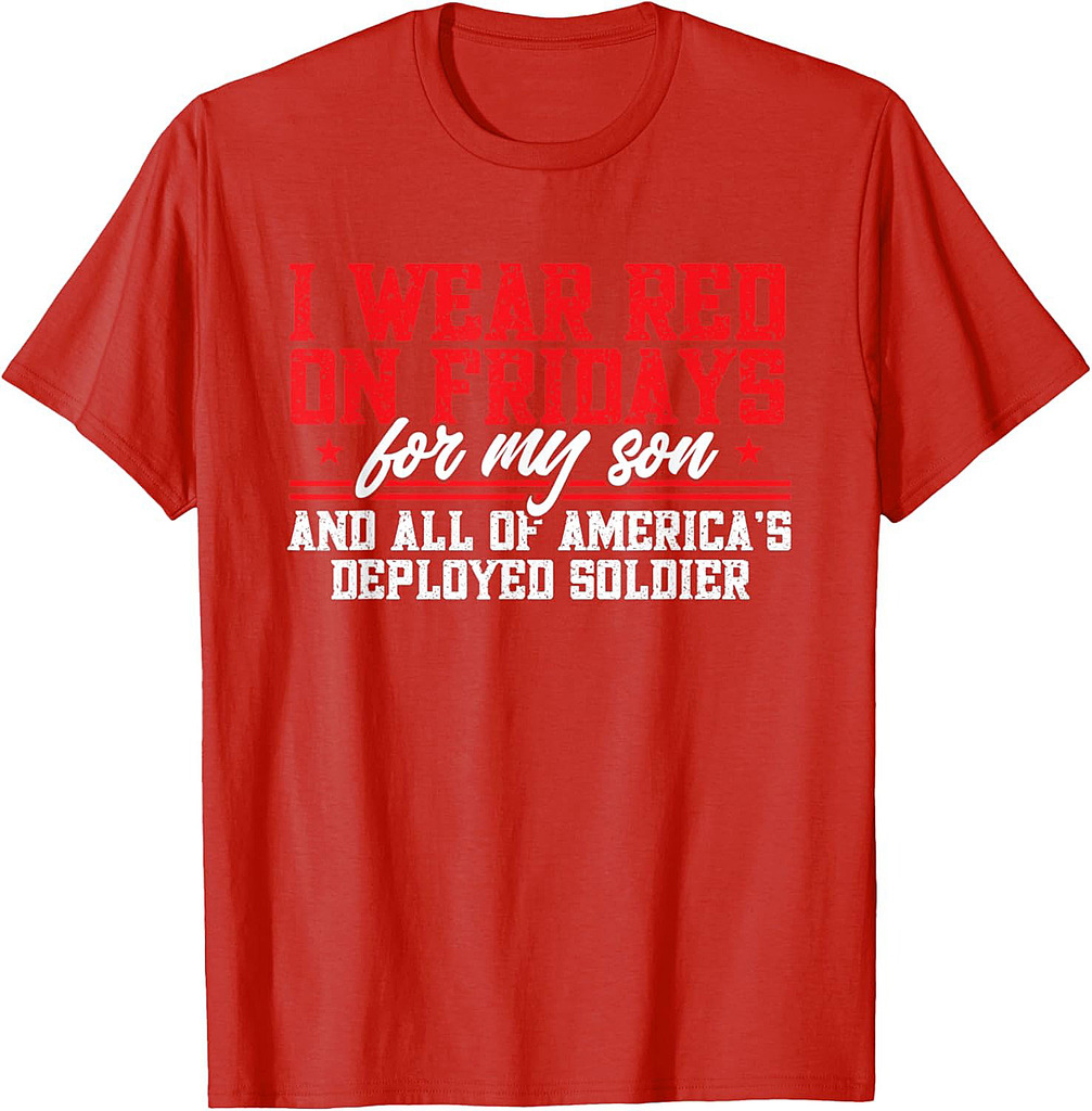 Red Friday I Wear Red On Fridays For My Son Military Veteran T-Shirt