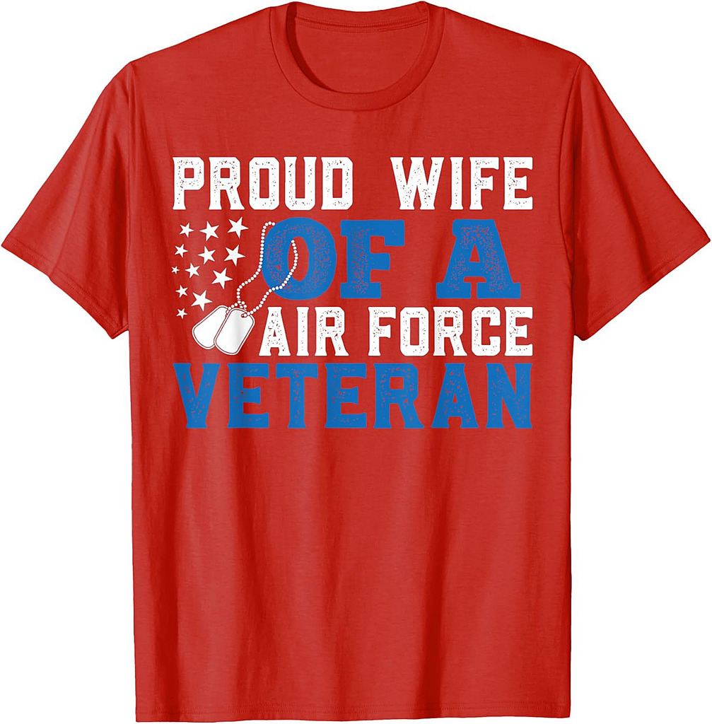 Proud Wife Of A Air Force Veteran Proud Military Wife T-Shirt
