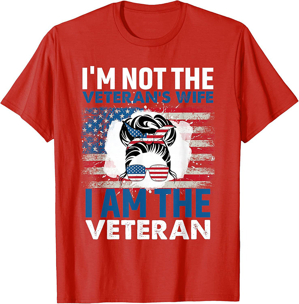 Not the Veteran's Wife I Am the Vet Military Woman T-Shirt