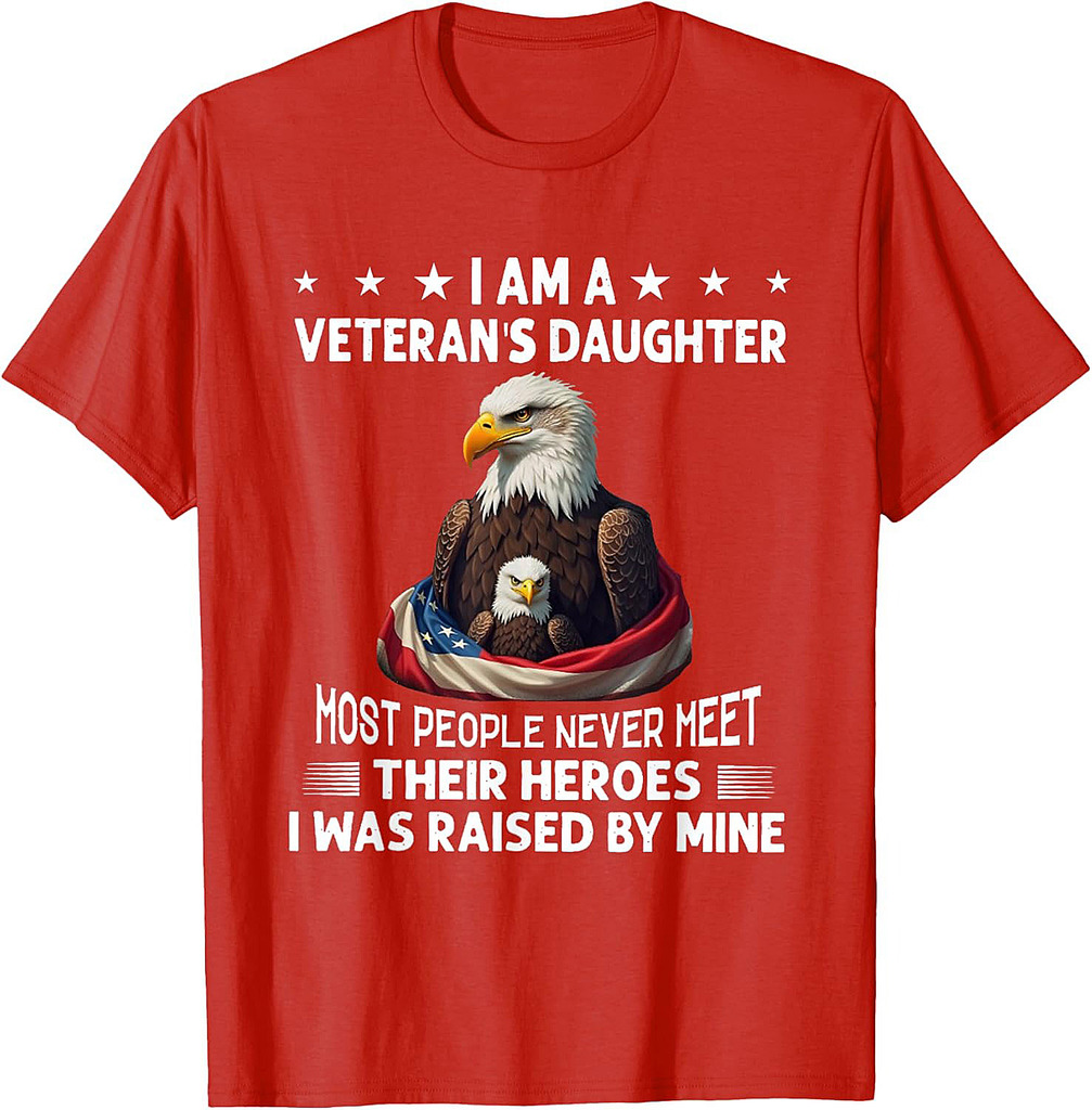 I Am A Veteran's Daughter Most People Never Meet Their T-Shirt