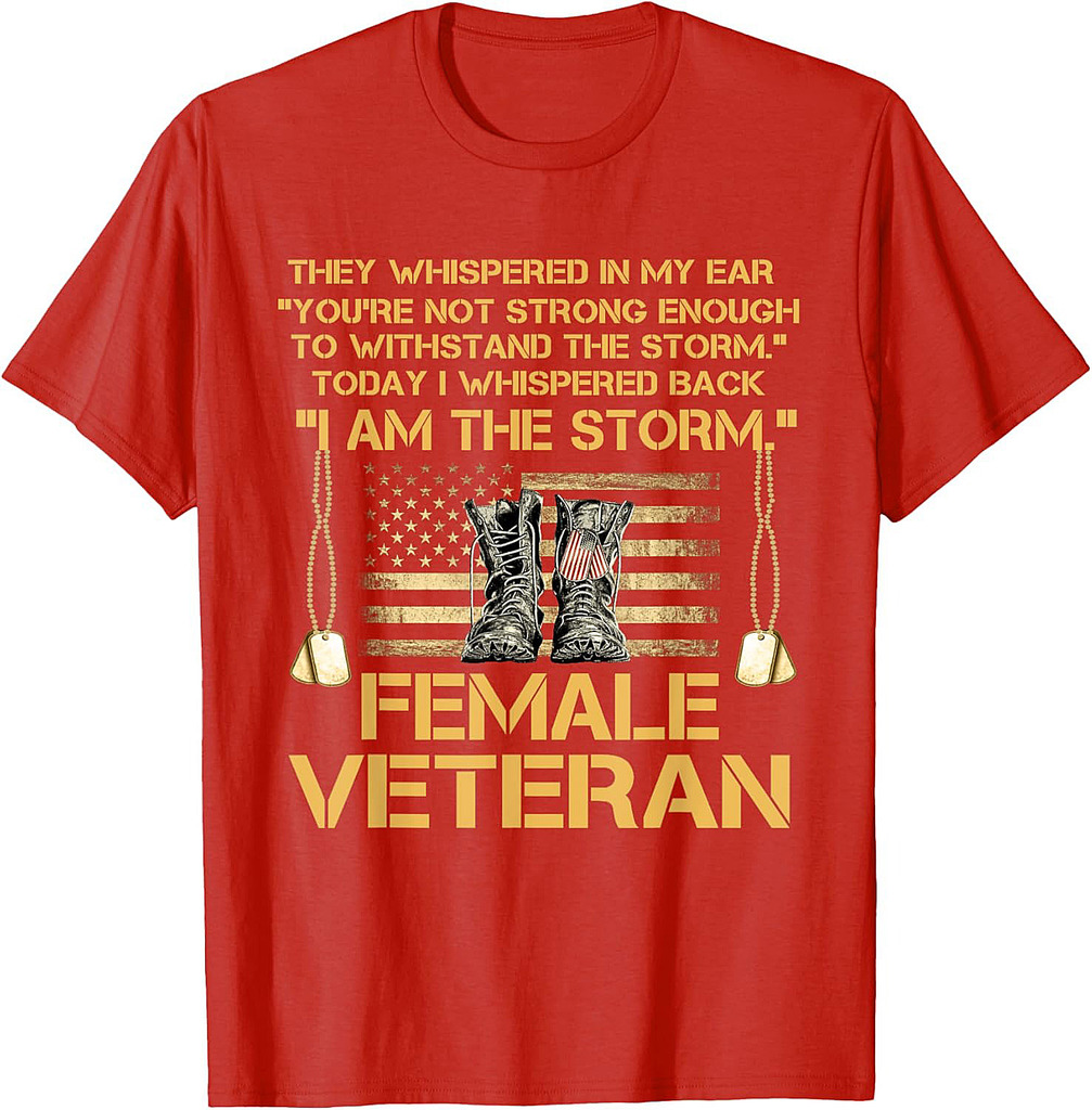 US Veterans Day Gift, US Female Veteran, I Am The Storm T-Shirt