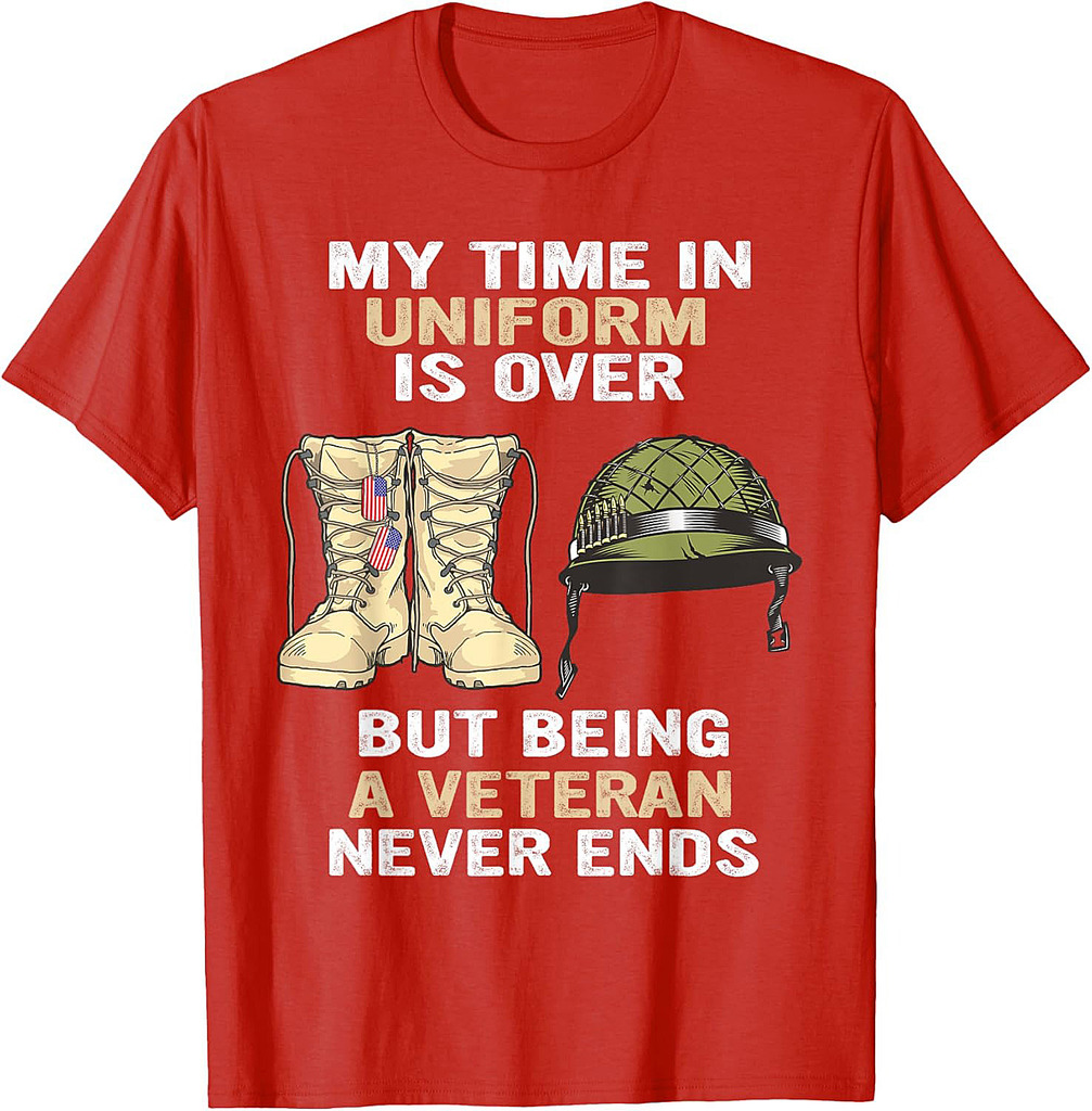My Time In Uniform Is Over But Being A Veteran Never Ends T-Shirt