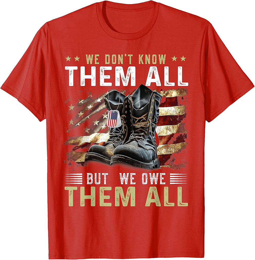 We Owe Them All Partiotic Veterans Day Memorial Day Military T-Shirt
