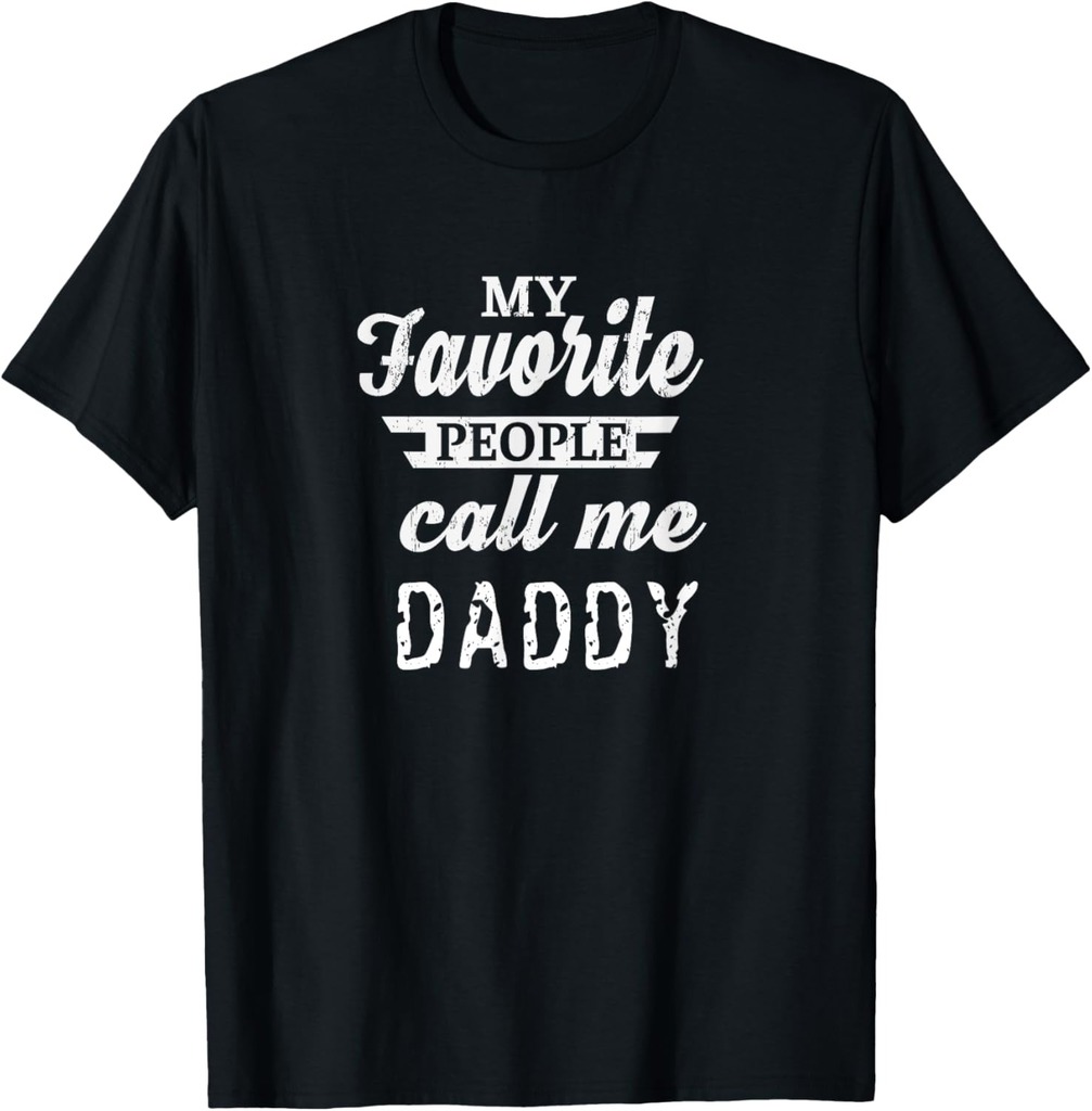 My Favorite People Call Me Daddy Father Dad T-Shirt