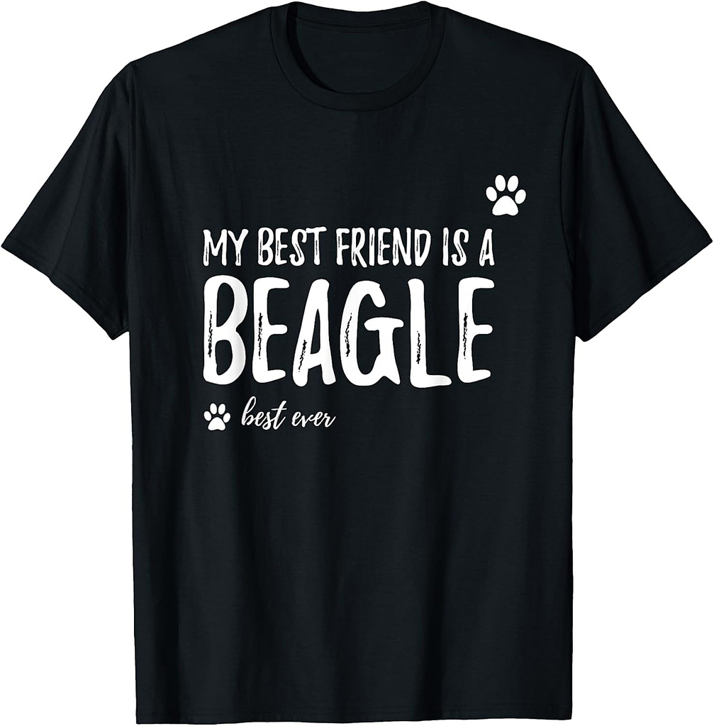 My Best Friend Is A Beagle T-Shirt Funny Dog Lovers Gift T-Shirt for Men Women