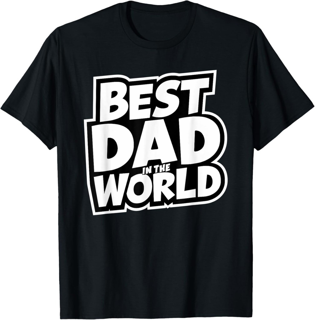 Father's Day Best Dad In The World T-Shirt