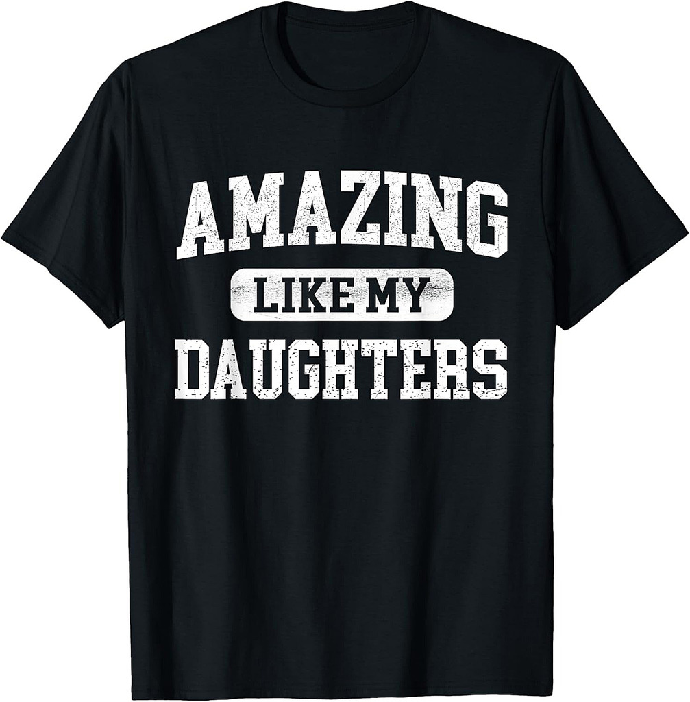 Amazing Like My DaughterS For Father's Day Dad Gifts Funny T-Shirt