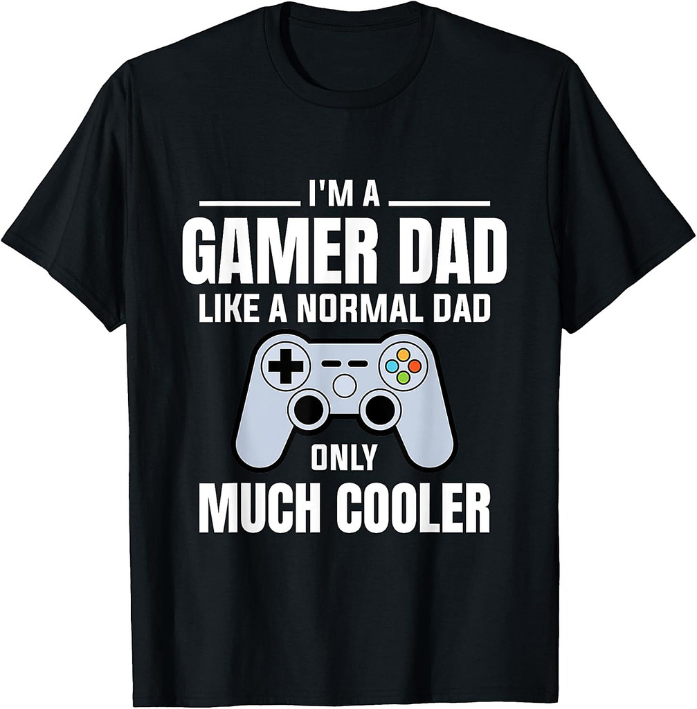 Gamer Dad Like A Normal Dad  Video Game Father T-Shirt