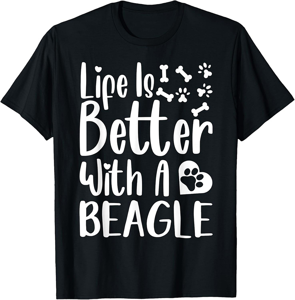 Beagle Life Is Better With A Beagle T-Shirt
