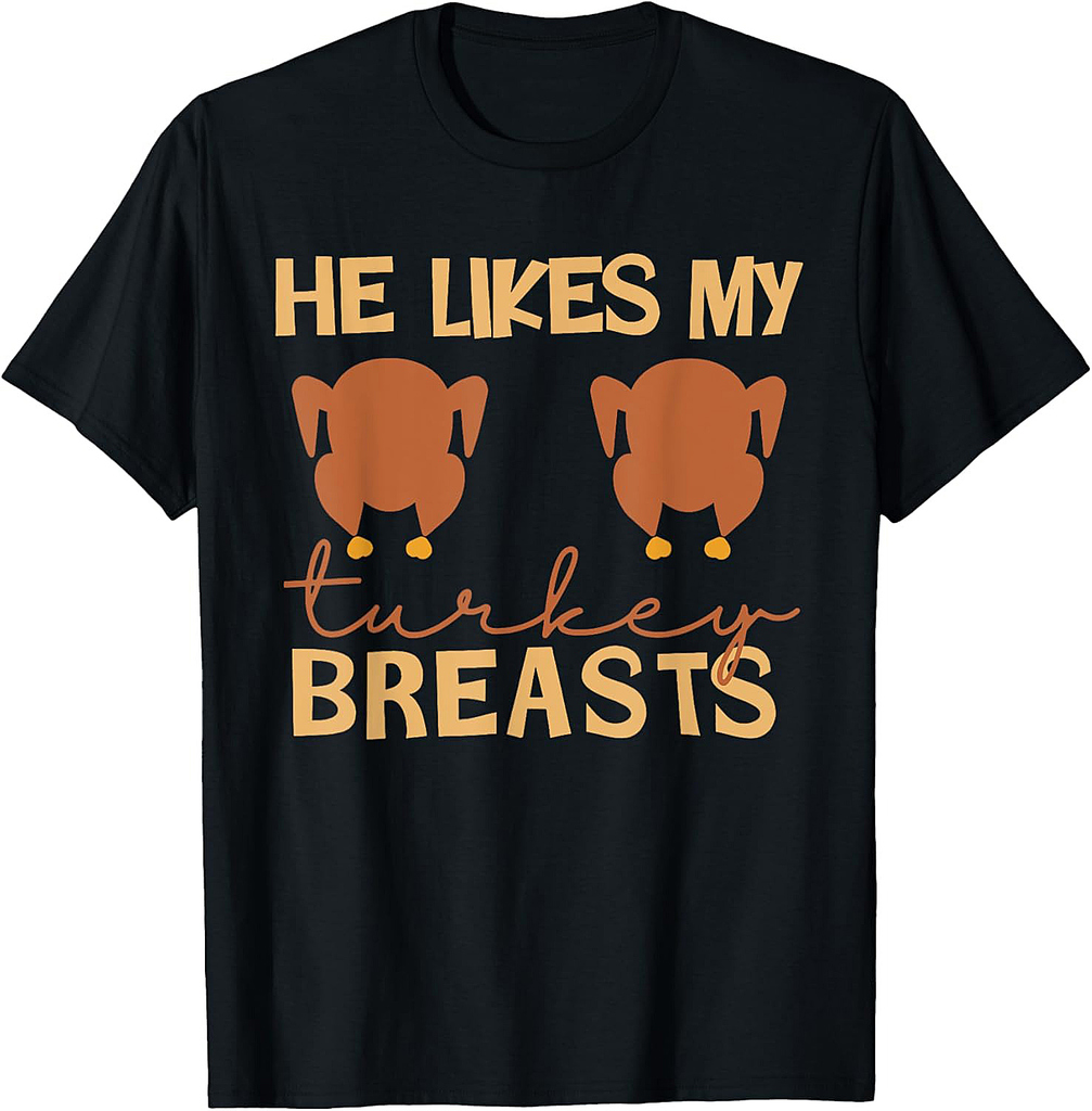 He Likes My Turkey Breasts Couple Matching Thanksgiving T-Shirt