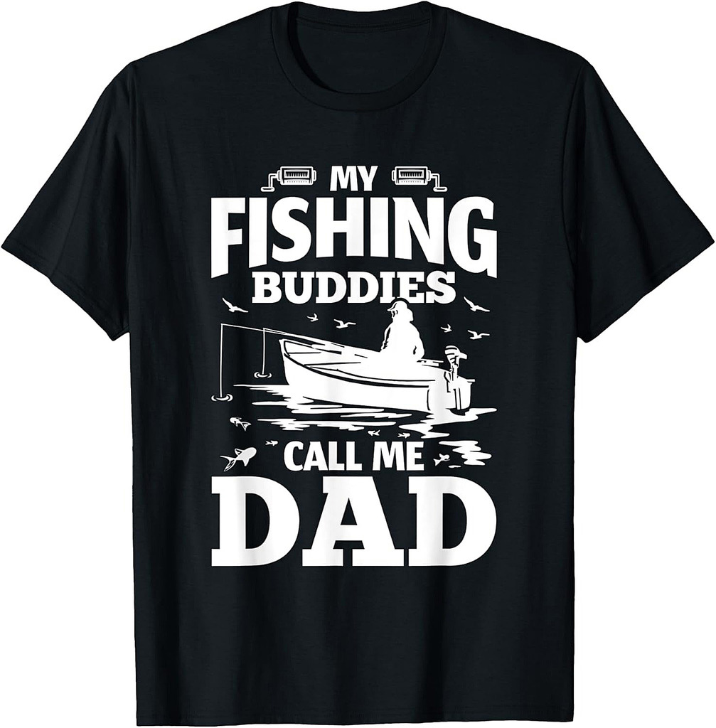 Daddy Father Fathers Day My Fishing Buddies Call Me Dad T-Shirt