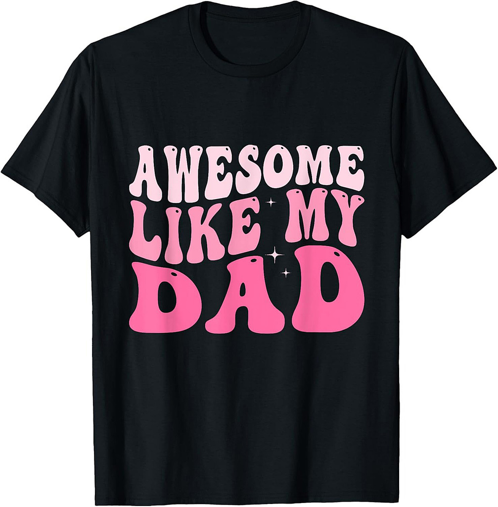 Awesome Like My Dad Groovy Fathers Day Dad Kids Son Family T-Shirt