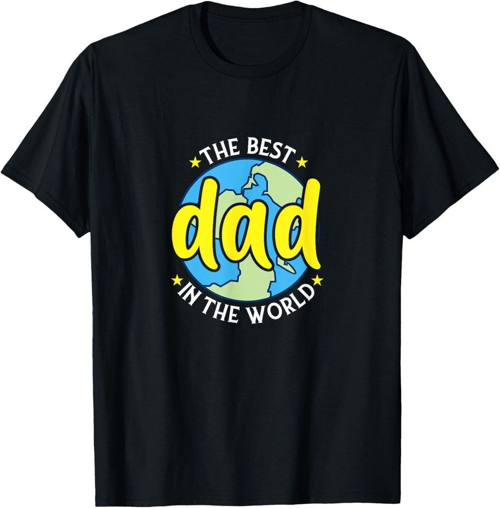 The Best Dad In The World  Funny Dad T-Shirt