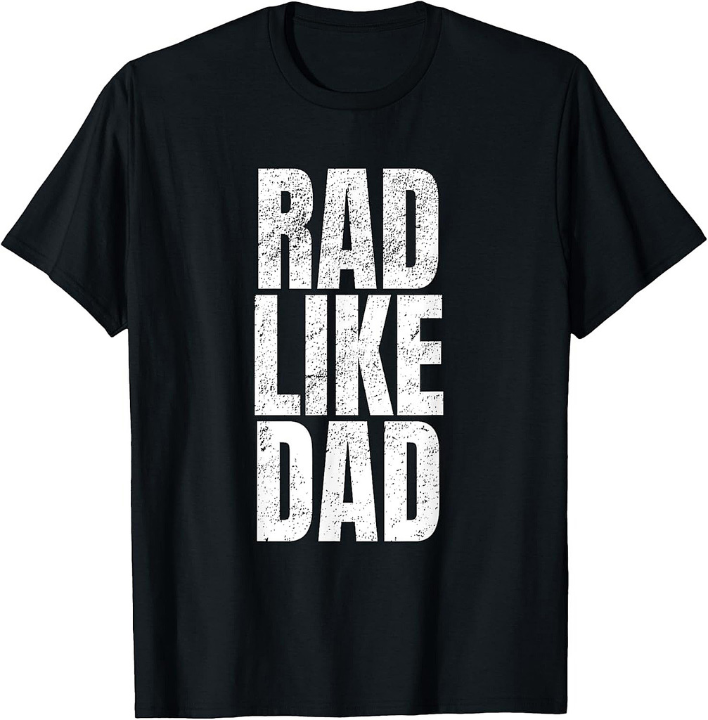 Fun Rad Like Dad Shirt T-Shirt