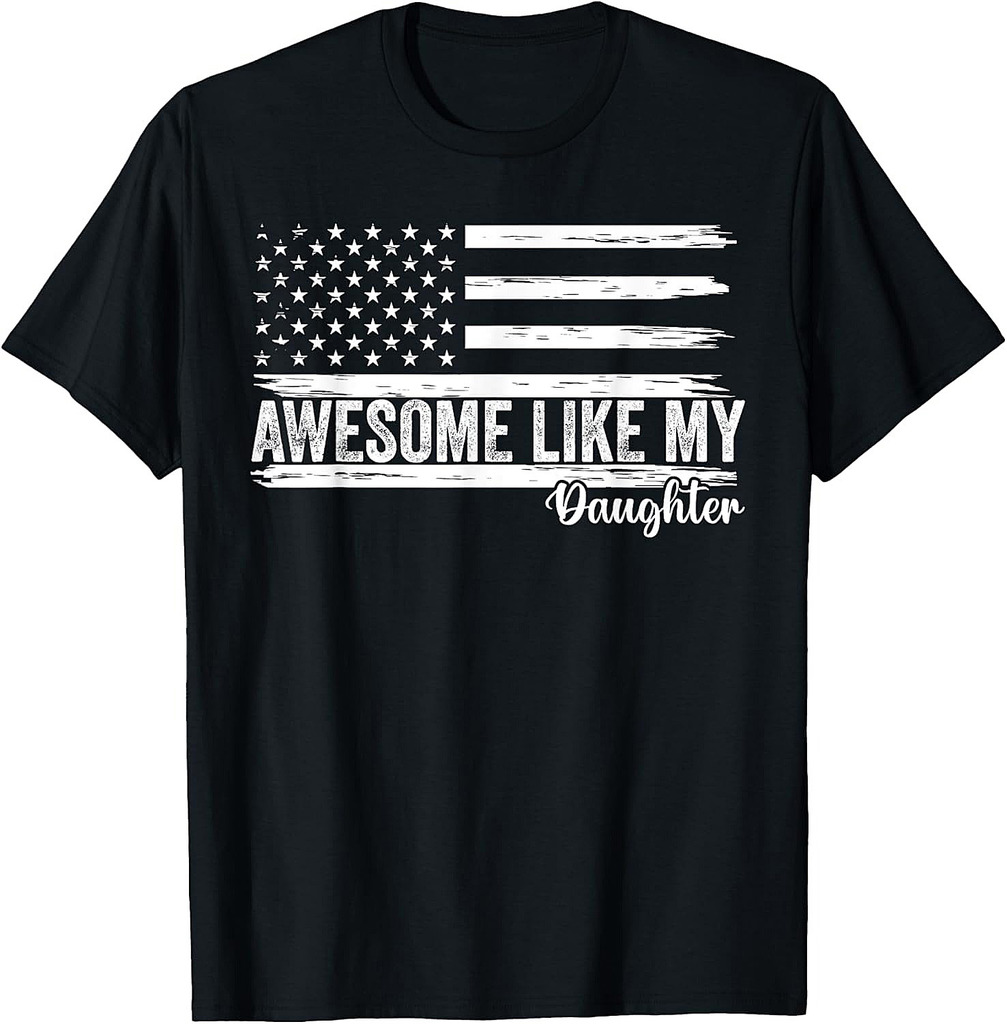 Awesome Like My Daughter Funny Fathers Day Dad T-Shirt