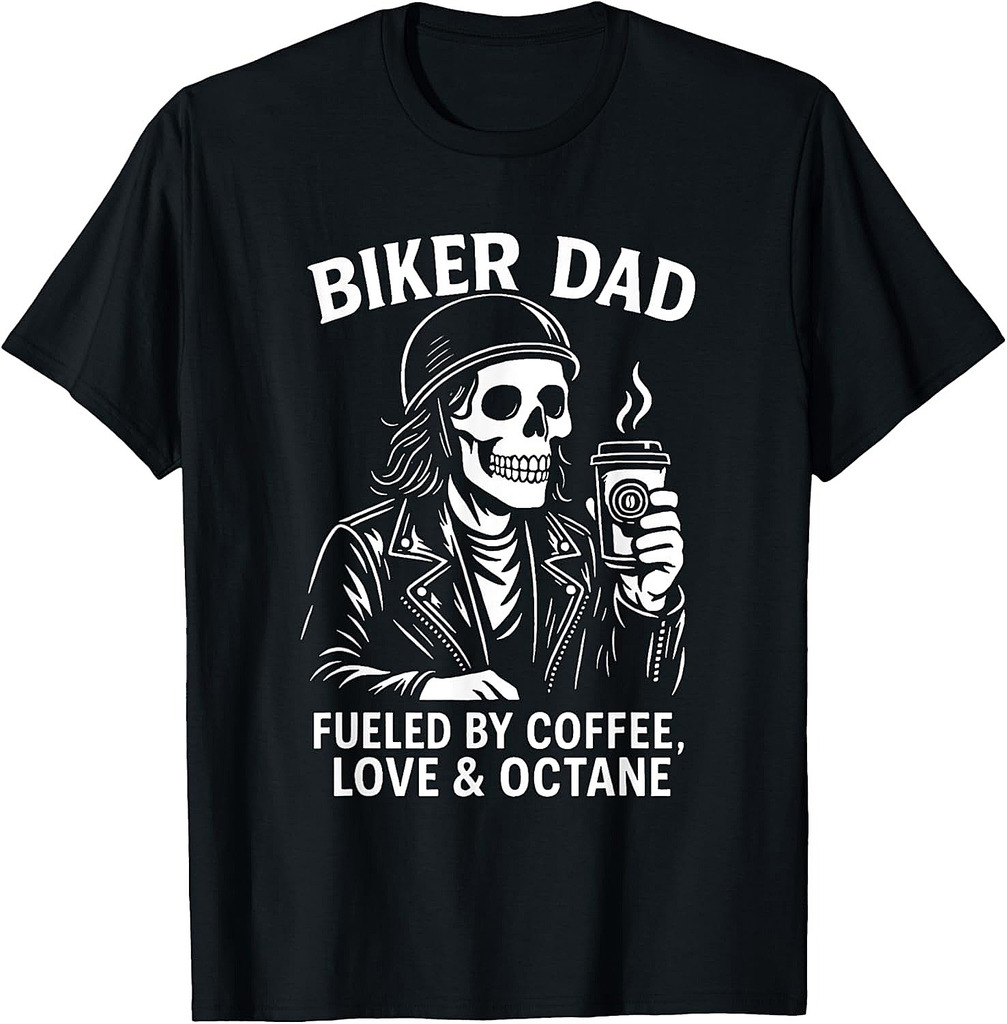 Biker Dad Motorcyle Funny Quote For Coffee Lovers T-Shirt