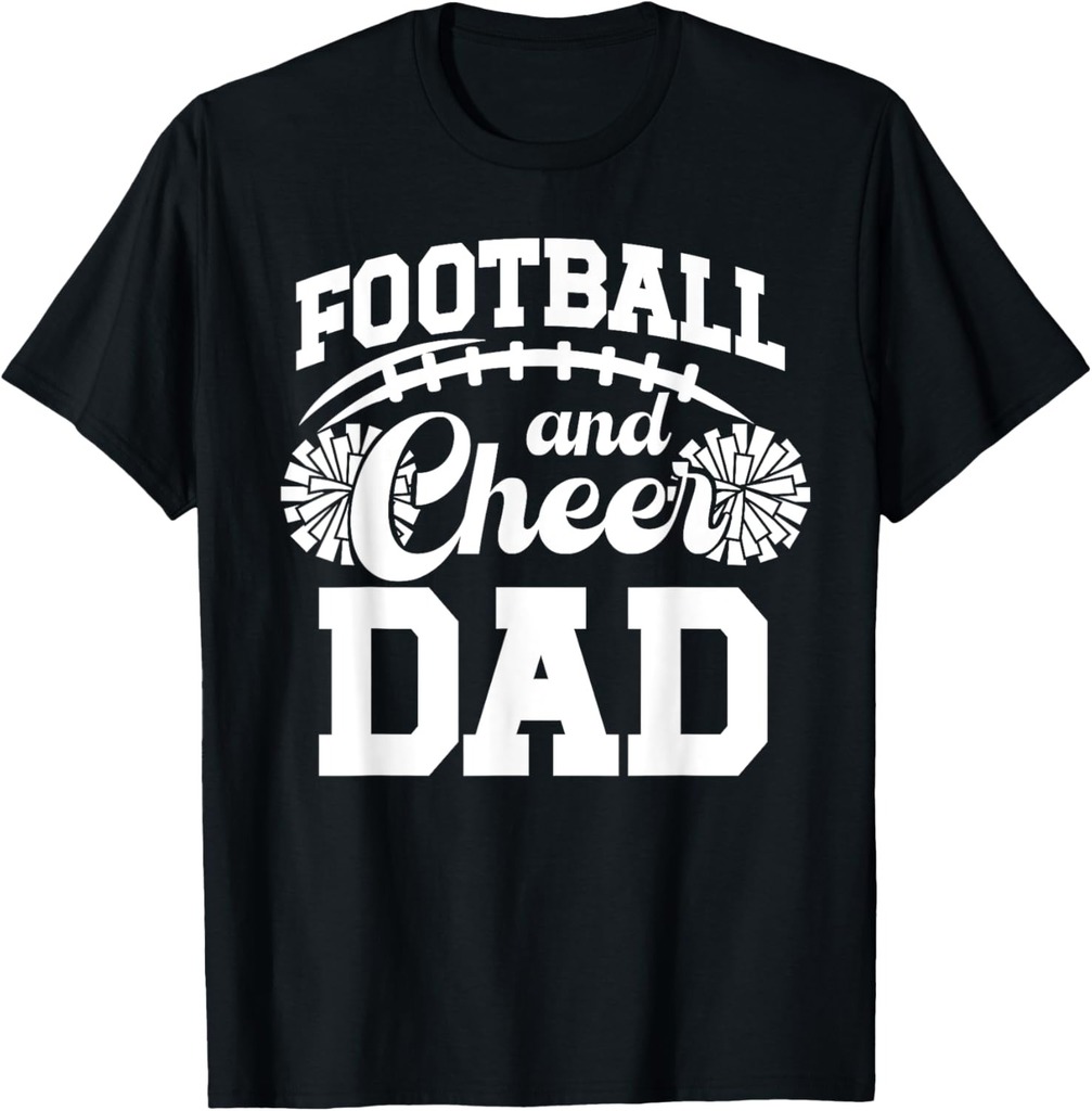 Football And Cheer Dad Cheerleader And Football Player Dad T-Shirt