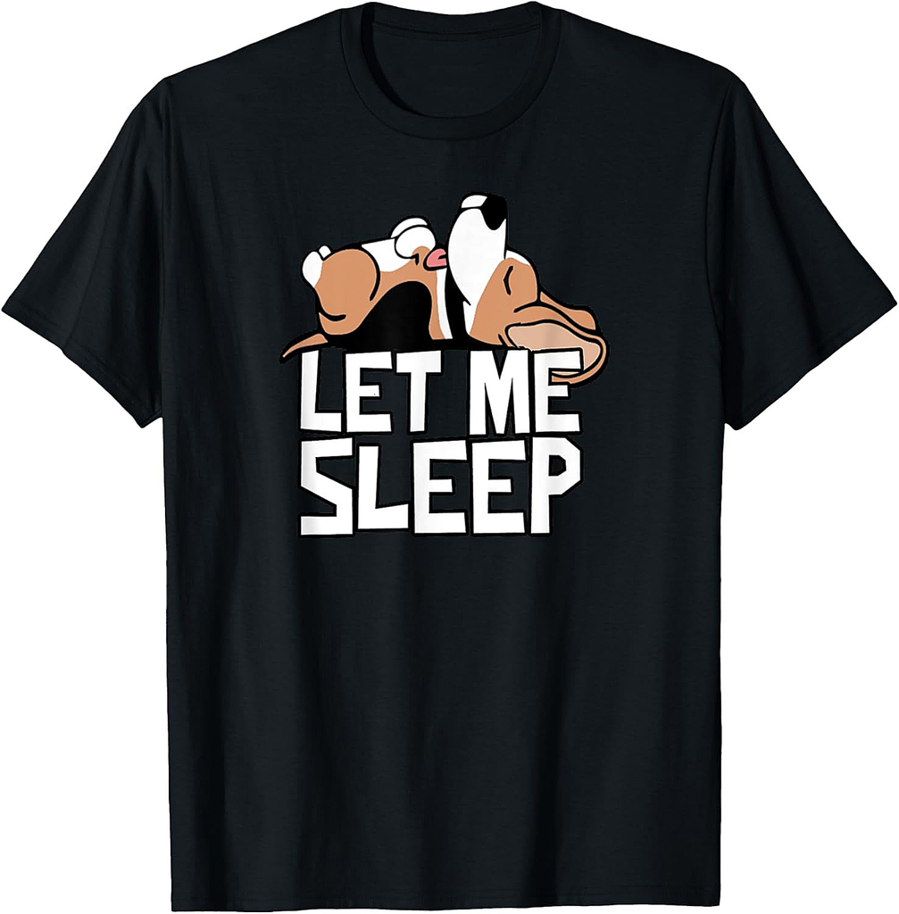Funny Beagle Dog Let Me Sleep Cute Dog Men Women T-Shirt