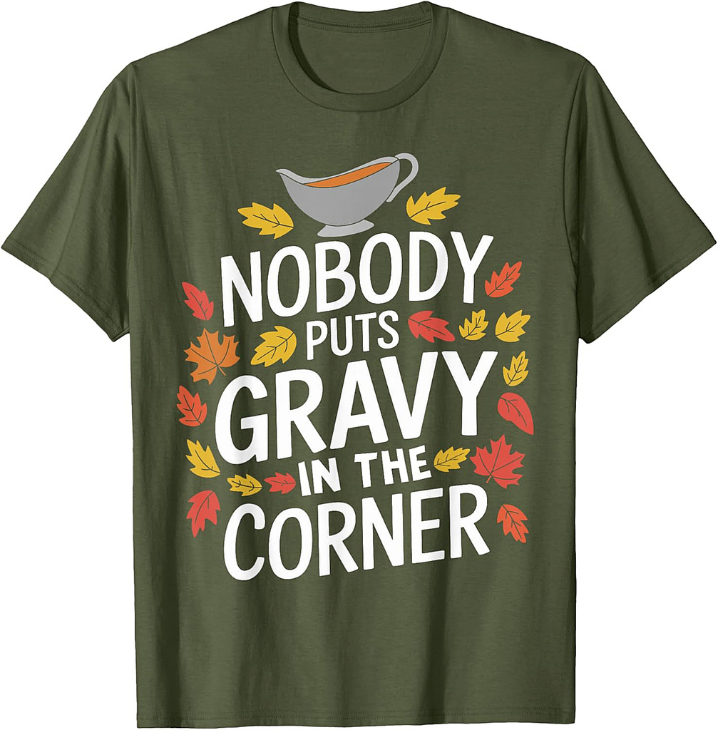 Funny Thanksgiving Nobody Puts Gravy In The Corner T-Shirt