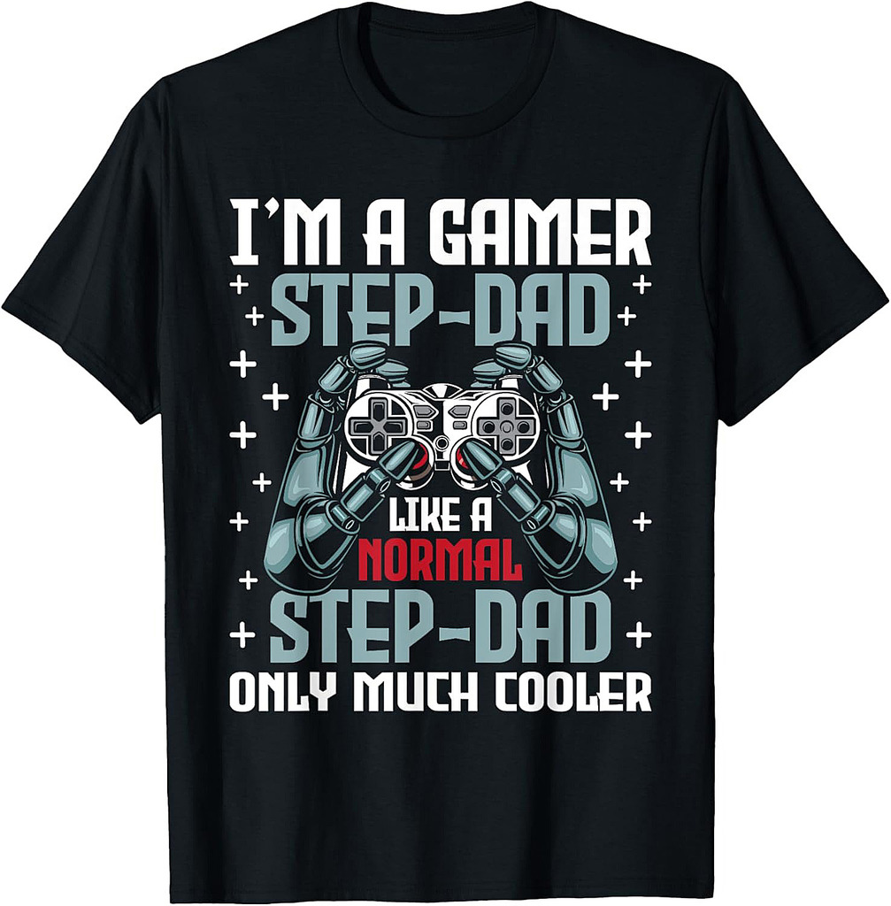 I'm A Gamer Stepdad  Stepfather Father's Day Video Gaming T-Shirt