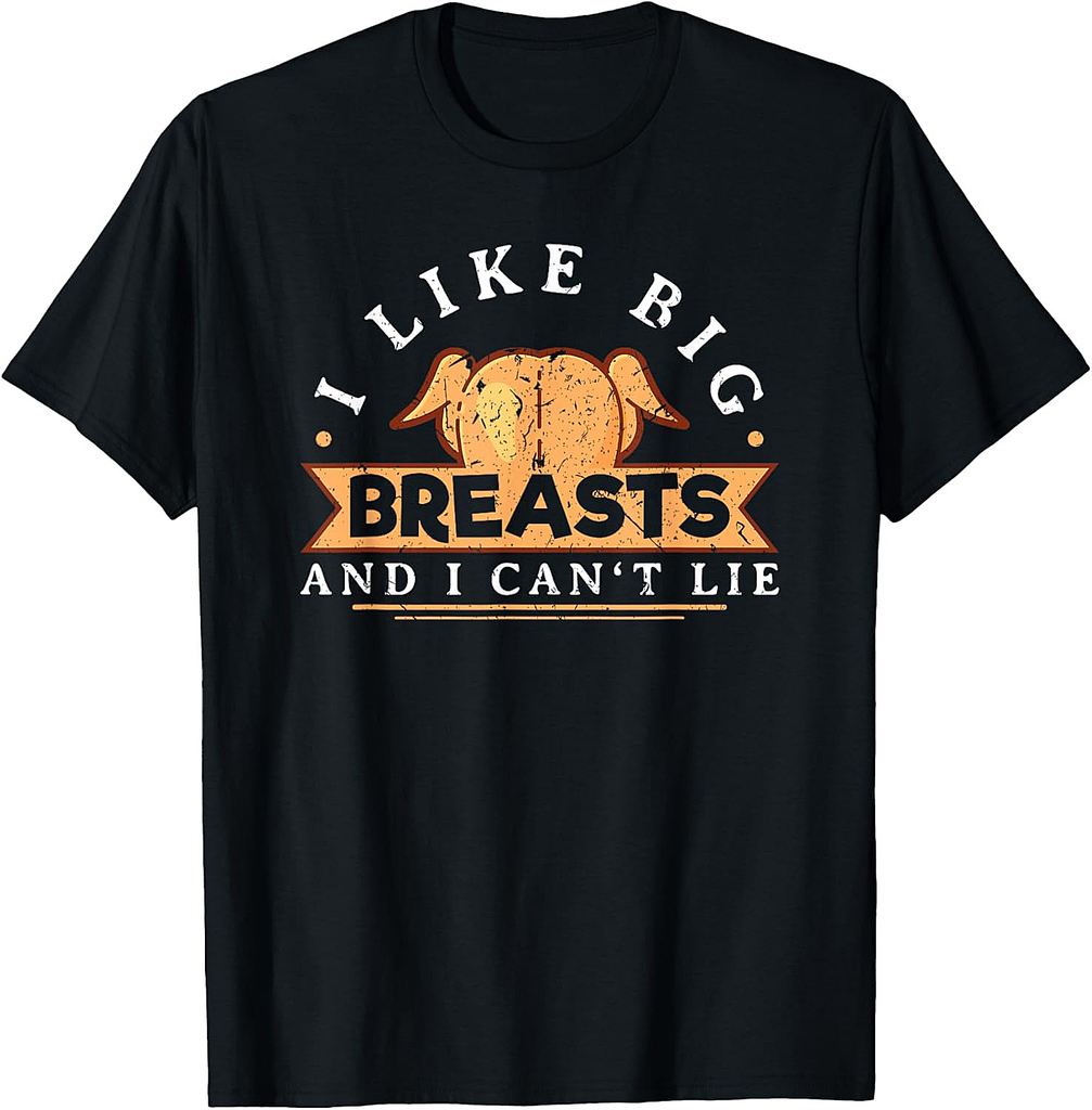 I Like Big Breasts Funny Thanksgiving Turkey Joke T-Shirt