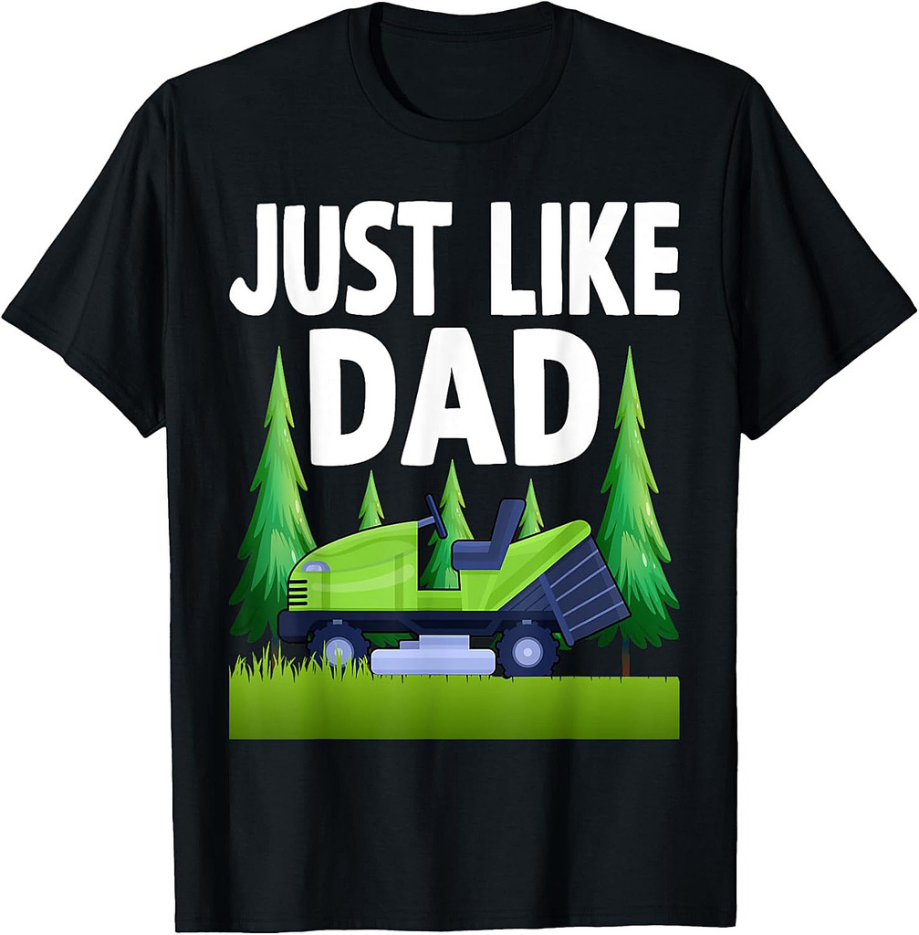 Lawn Mower Kids Boys Mowing Just Like Dad Funny Mow T-Shirt