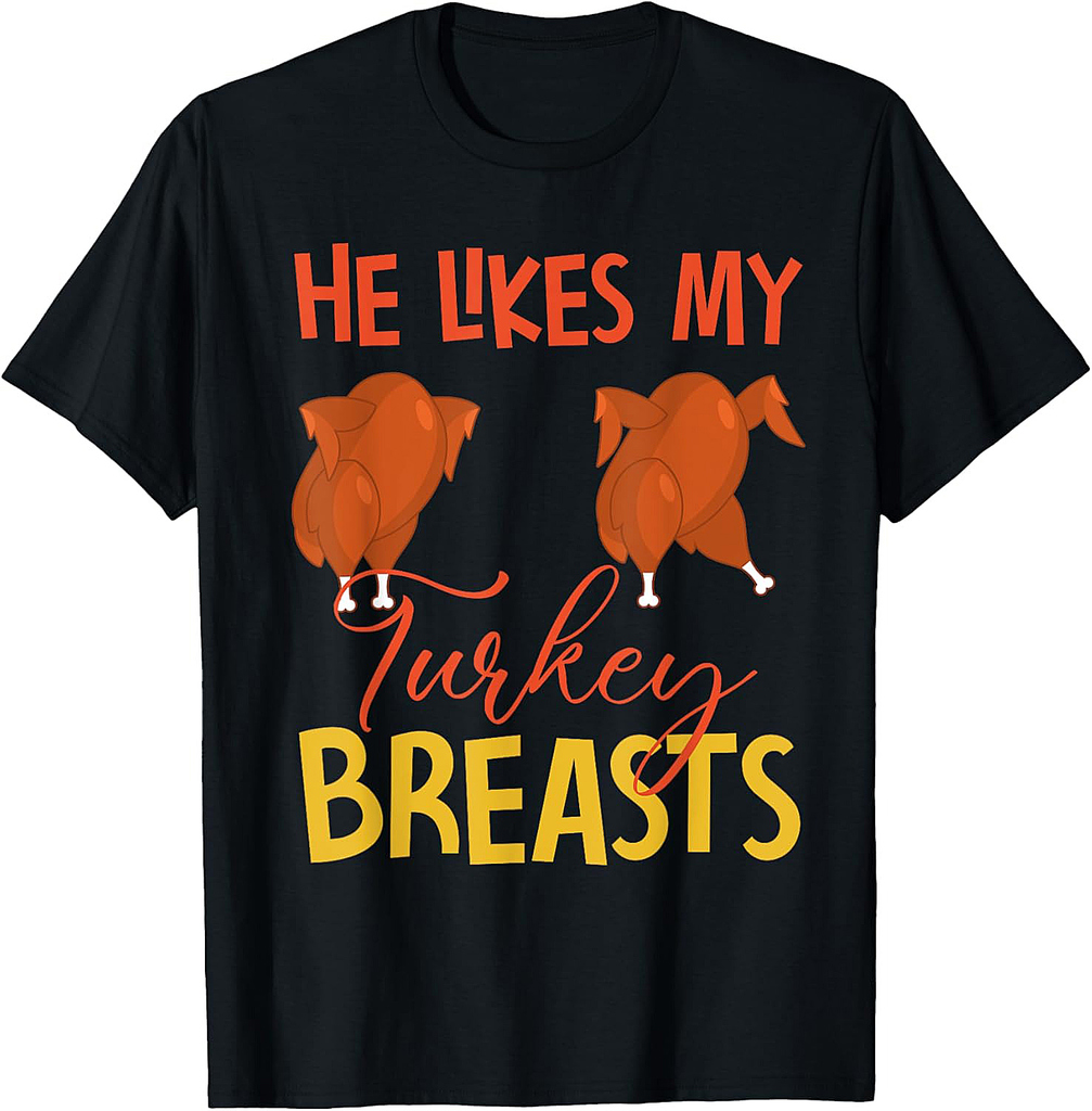 He Likes My Turkey Breasts Couple Matching Thanksgiving T-Shirt
