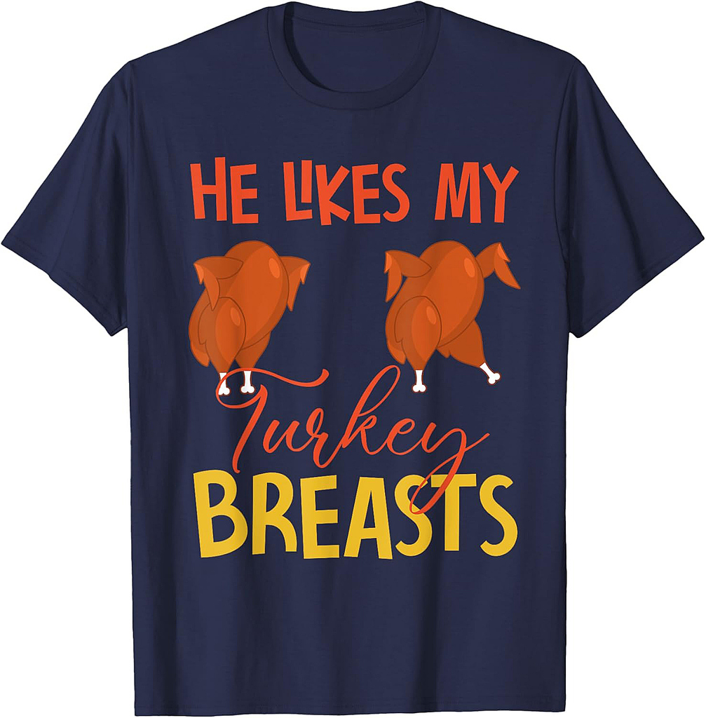 He Likes My Turkey Breasts Couple Matching Thanksgiving T-Shirt