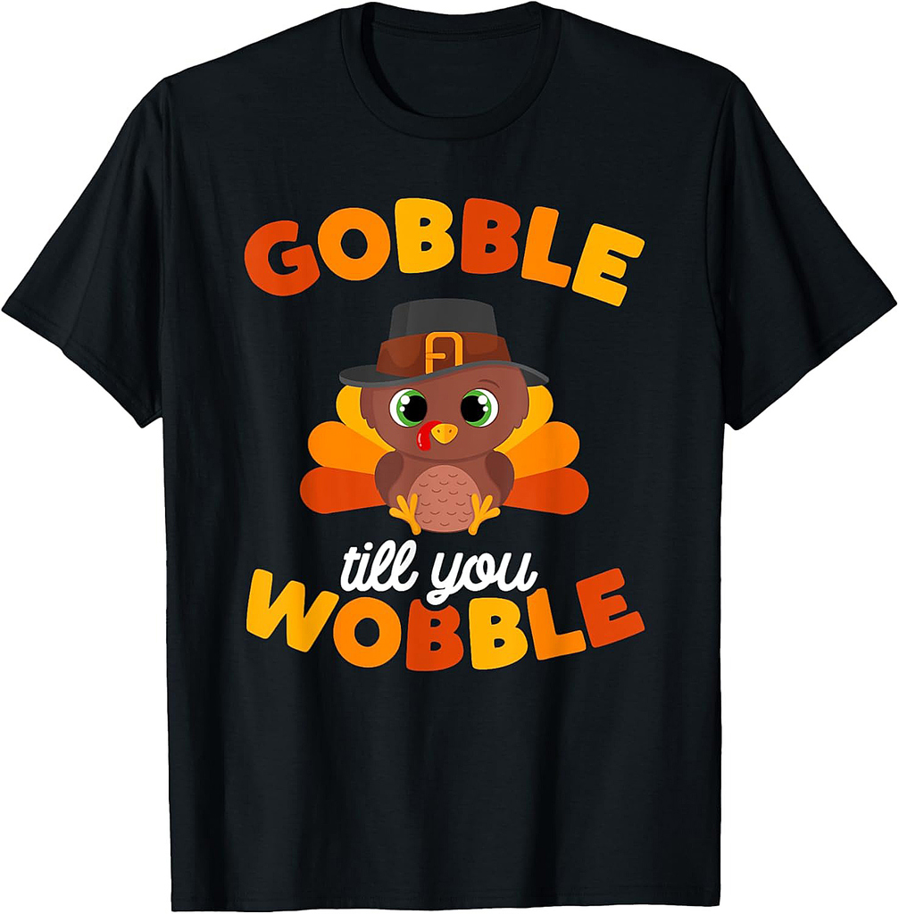 Thanksgiving Gobble Til You Wobble Turkey Day Women Men T-Shirt