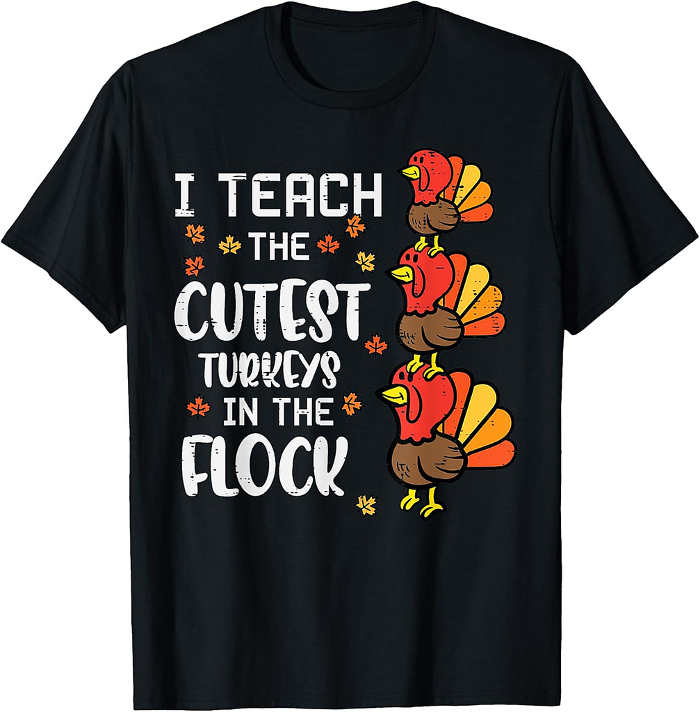 I Teach The Cutest Turkeys Thanksgiving Fall Teacher Women T-Shirt