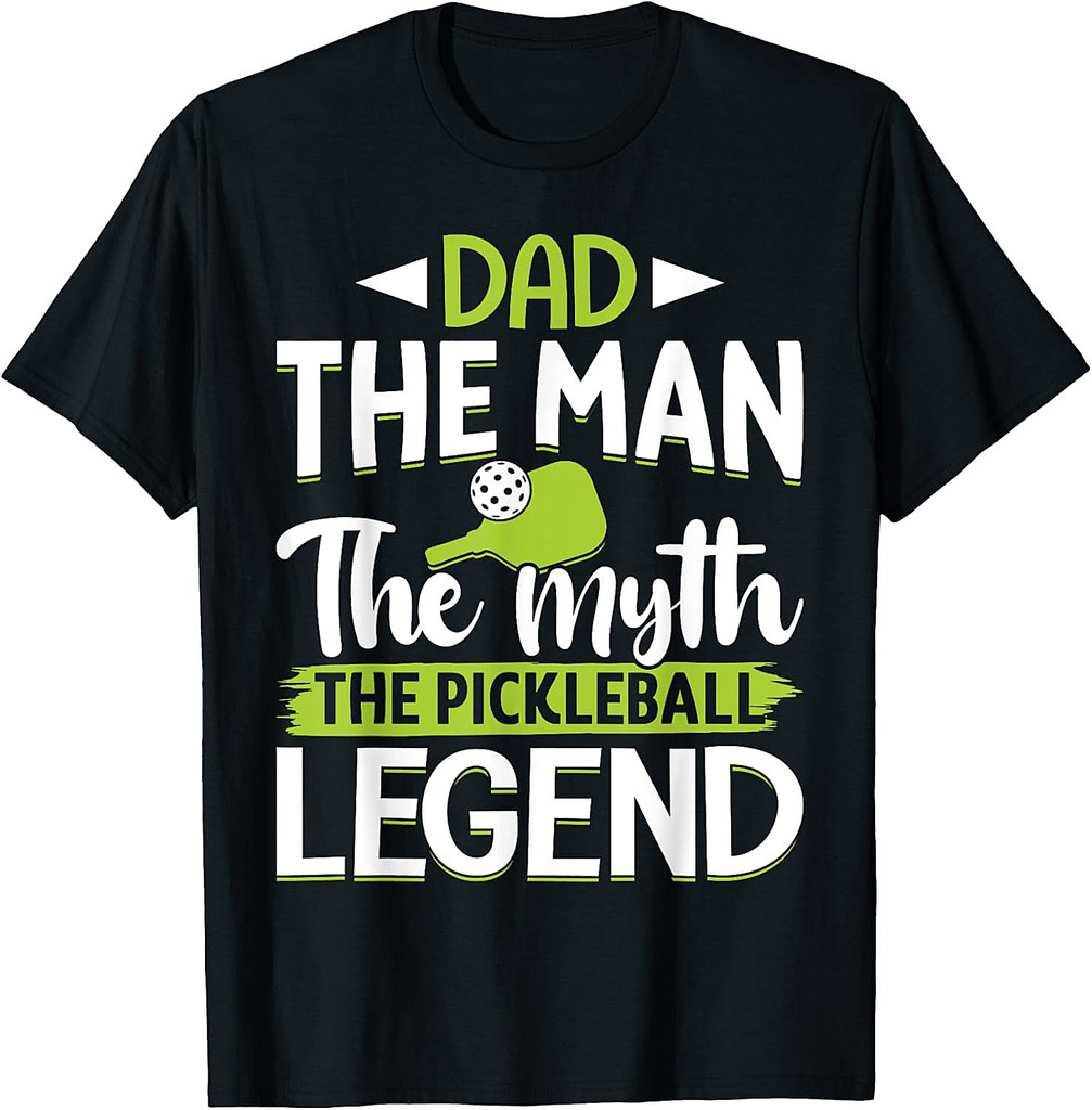 Dad The Man The Myth The Pickleball Legend Father's Day T-Shirt