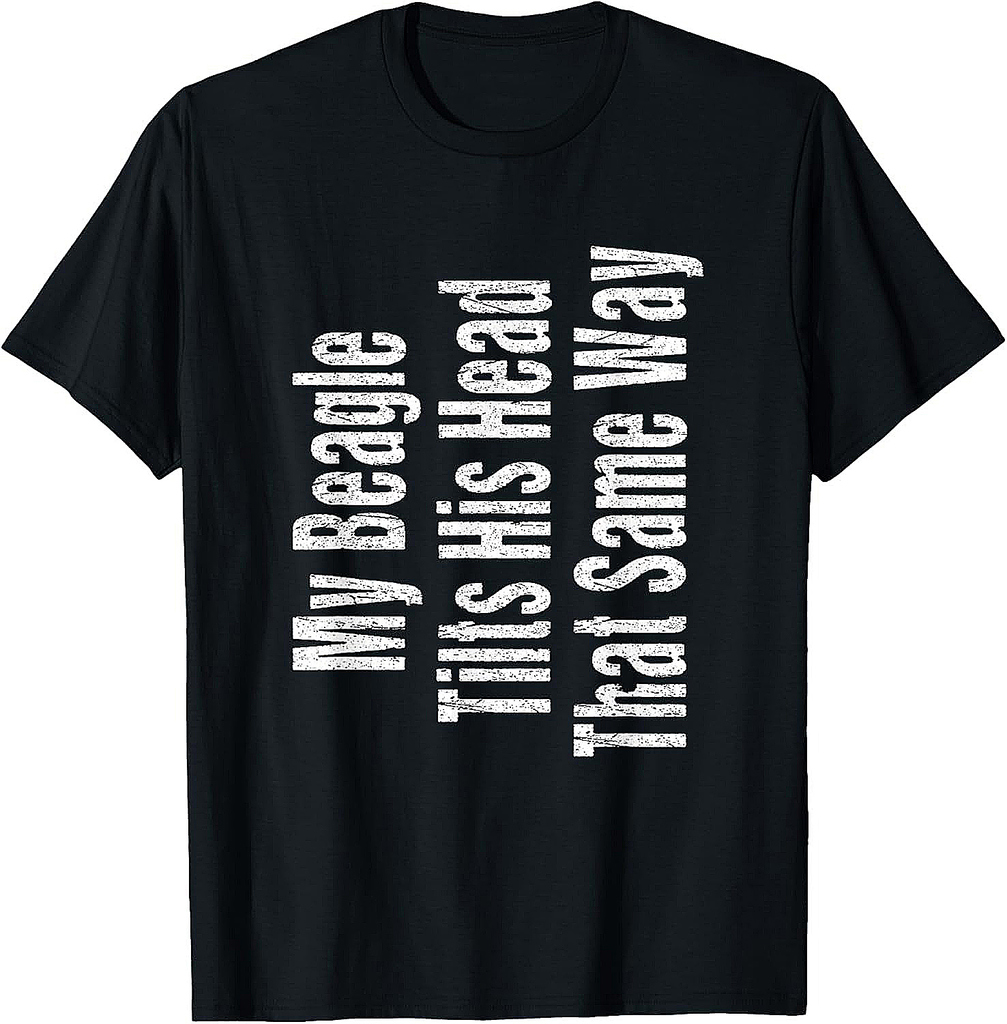 Funny Beagle Joke Shirt Dog Owner Beagle Lover T-Shirt
