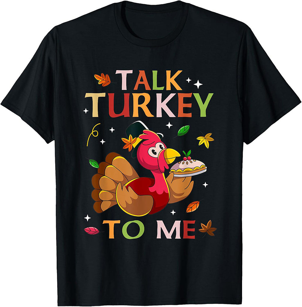 Talk Turkey to Me Thanksgiving Leg Day Fall Autumn Men Women 01 T-Shirt