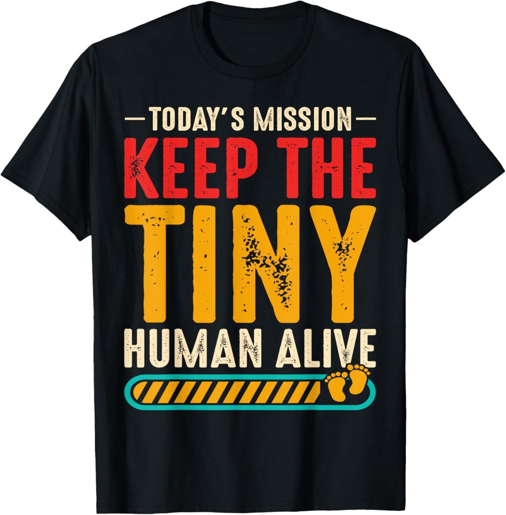 New Dad Est Keep Tiny Human Alive First Time Father's Day T-Shirt
