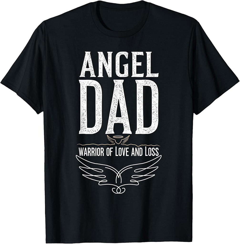 Angel Dad Heaven Father's Day Love Angel Infant Loss Memory T-Shirt